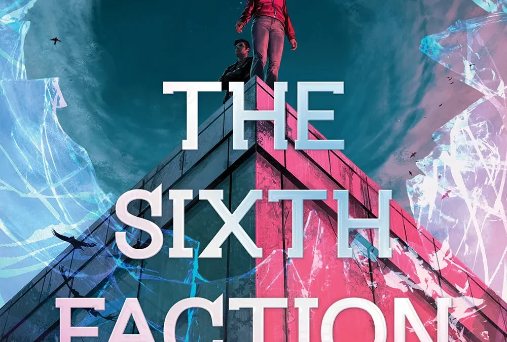 Book cover for The Sixth Faction shows two figures atop a glass building beneath a dark swirling sky.